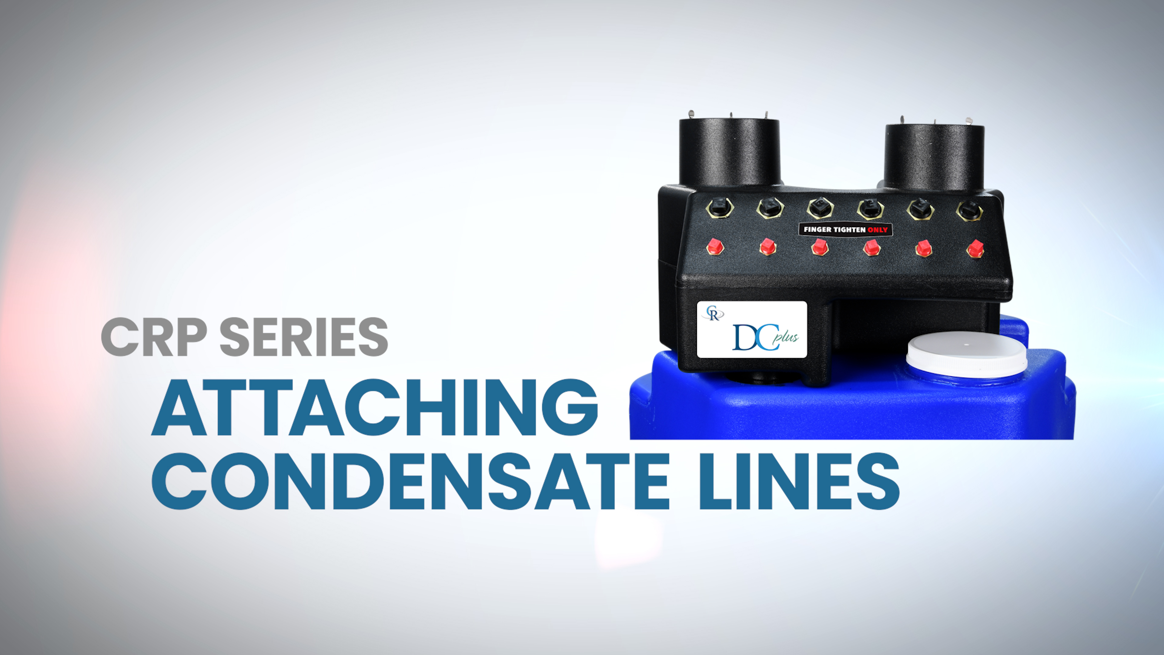 CRP Series Attaching Condensate Lines